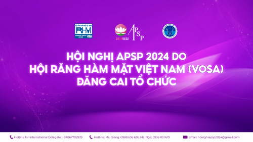 APSP 2024 DO HỘI RĂNG HÀM MẶT VIỆT NAM ĐĂNG CAI TỔ CHỨC