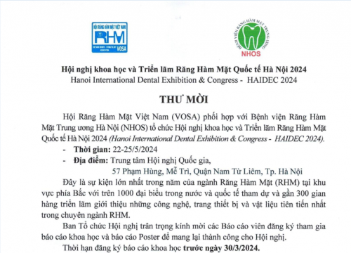 THƯ MỜI BÁO CÁO VIÊN ĐĂNG KÝ THAM GIA BÁO CÁO KHOA HỌC VÀ BÁO CÁO POSTER HỘI NGHỊ KHOA HỌC VÀ TRIỂN LÃM RĂNG HÀM MẶT QUỐC TẾ HÀ NỘI 2024