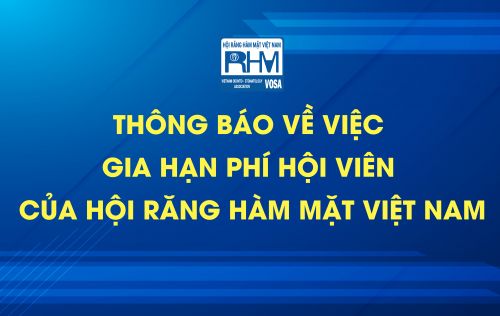 THÔNG BÁO VỀ VIỆC GIA HẠN PHÍ HỘI VIÊN CỦA HỘI RĂNG HÀM MẶT VIỆT NAM