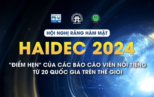 Hội Nghị Răng Hàm Mặt - HAIDEC 2024: - 