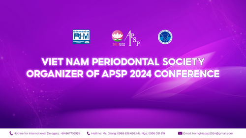 VIET NAM PERIODONTAL SOCIETY - ORGANIZER OF APSP 2024 CONFERENCE