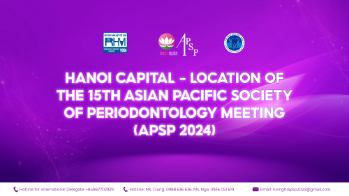 HANOI CAPITAL – LOCATION OF THE 15TH ASIAN PACIFIC SOCIETY OF PERIODONTOLOGY MEETING (APSP 2024)