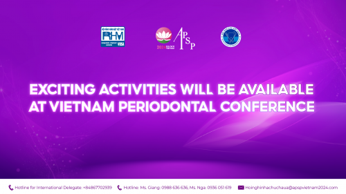 EXCITING ACTIVITIES WILL BE AVAILABLE AT VIETNAM PERIODONTAL CONFERENCE